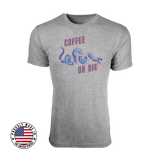 Coffee or Die T-Shirt