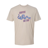 Coffee or Die T-Shirt - Sand